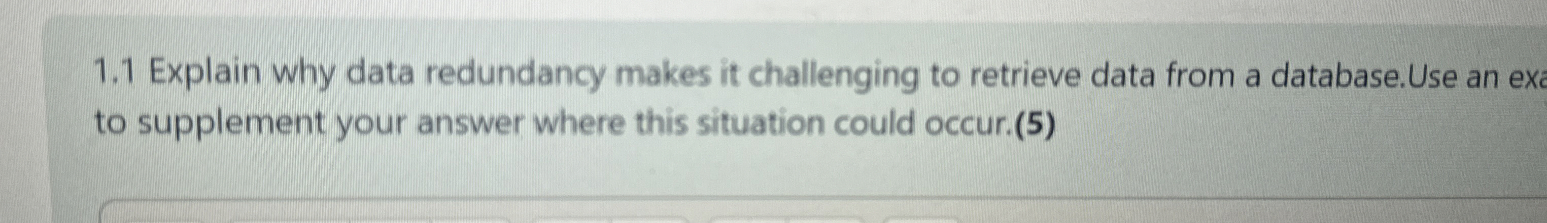 1 . 1 Explain why data redundancy makes it