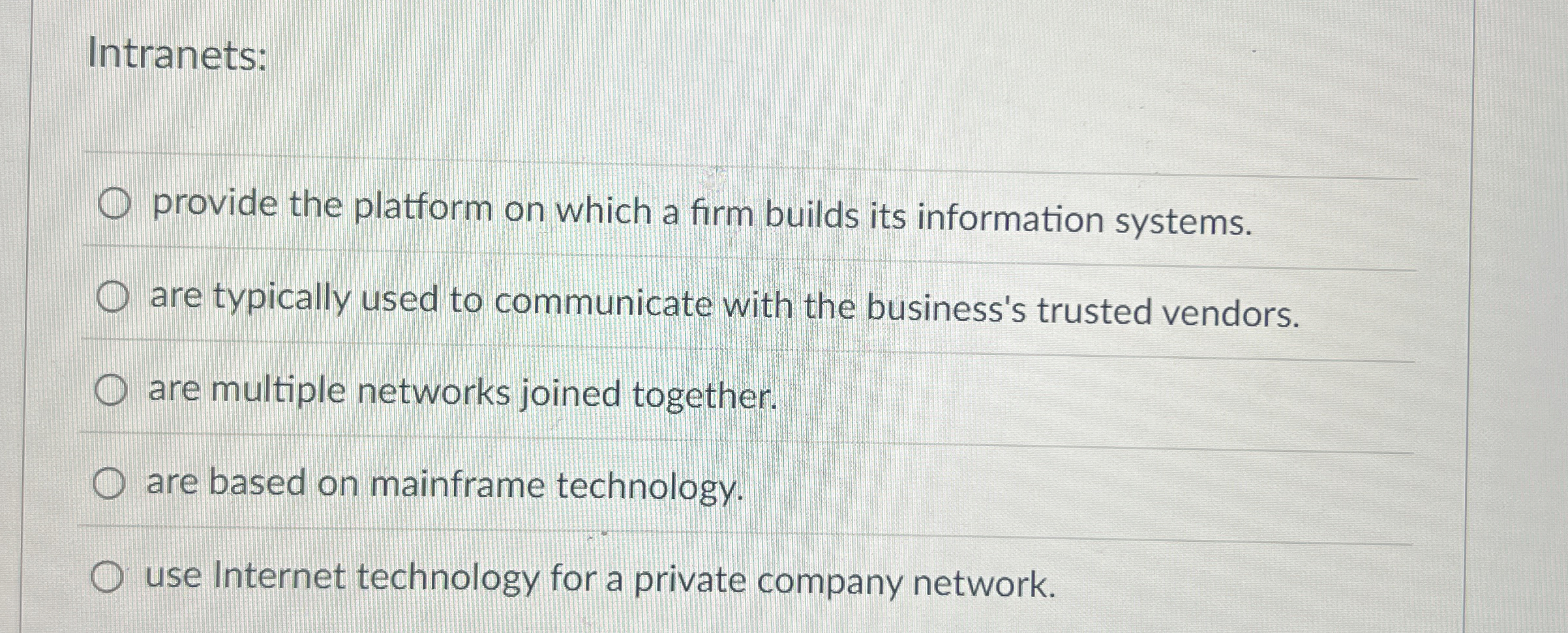 Intranets: provide the platform on which a firm