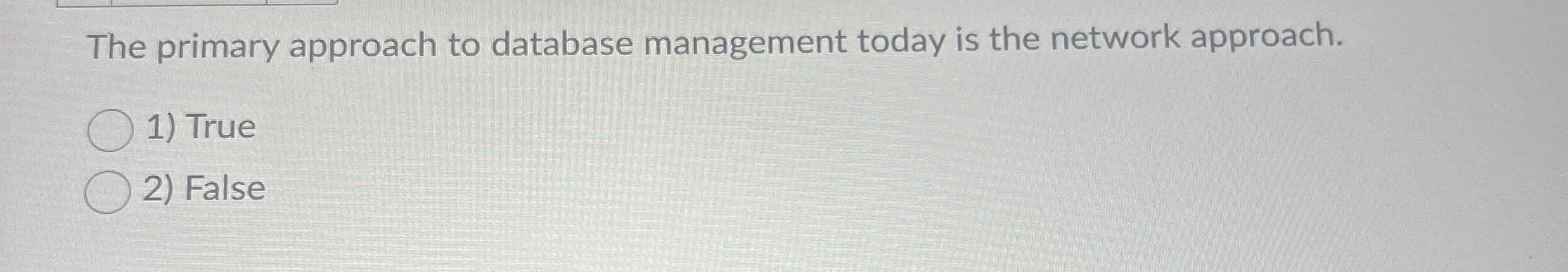 The primary approach to database management today