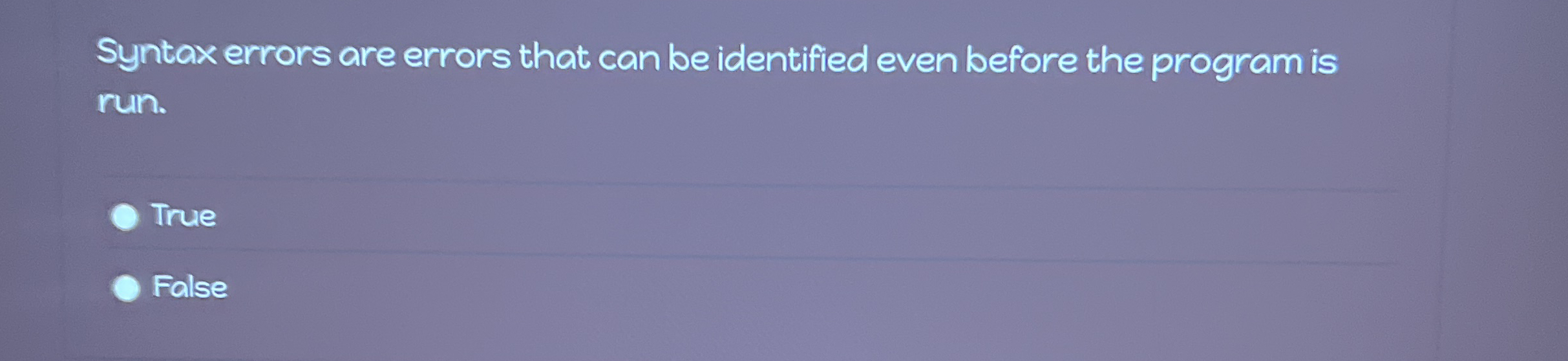 Syntax errors are errors that can be identified