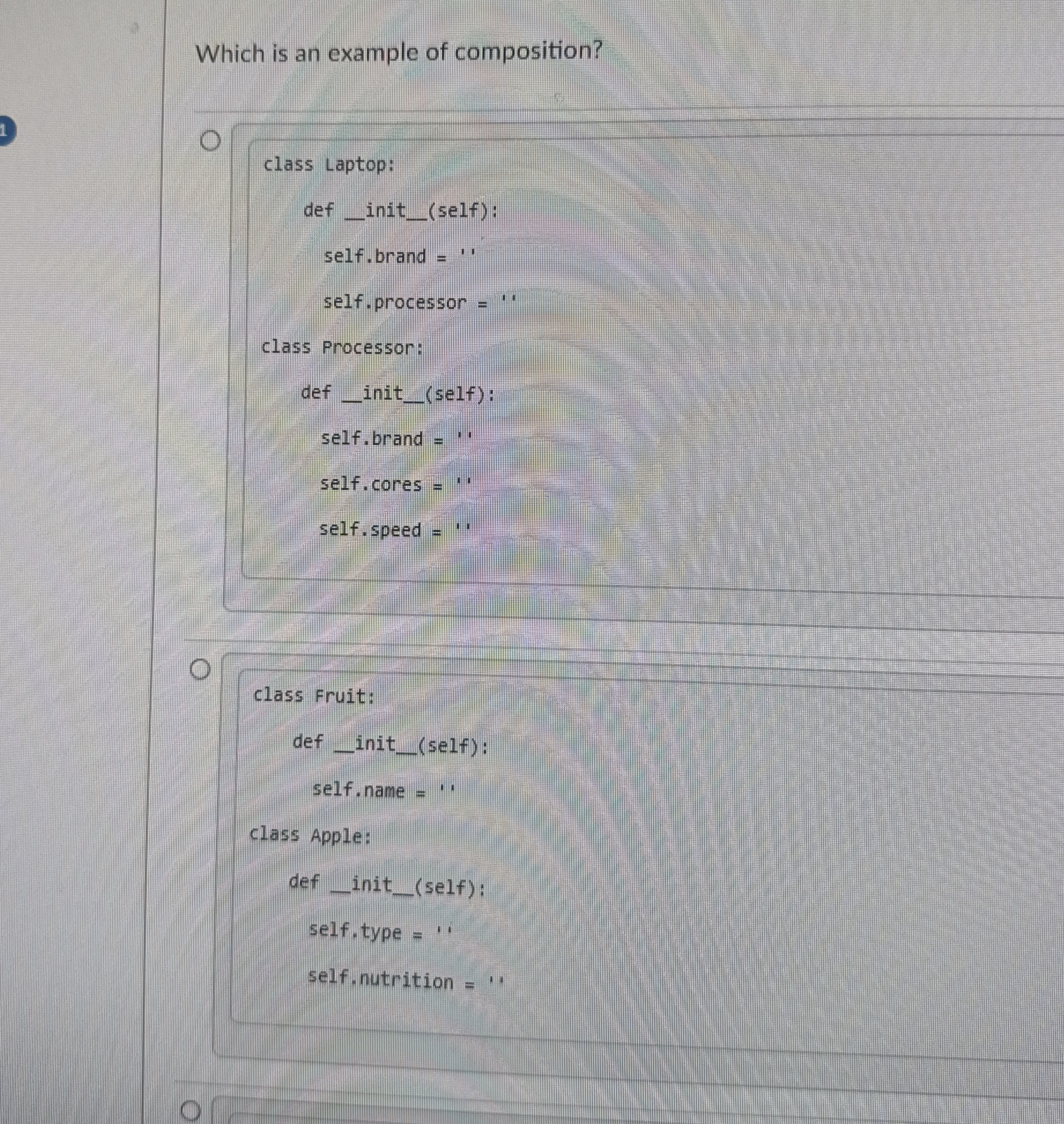 Which is an example of composition? class Laptop: