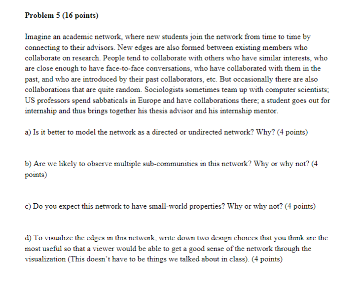Problem 5 Imagine an academic network, where new