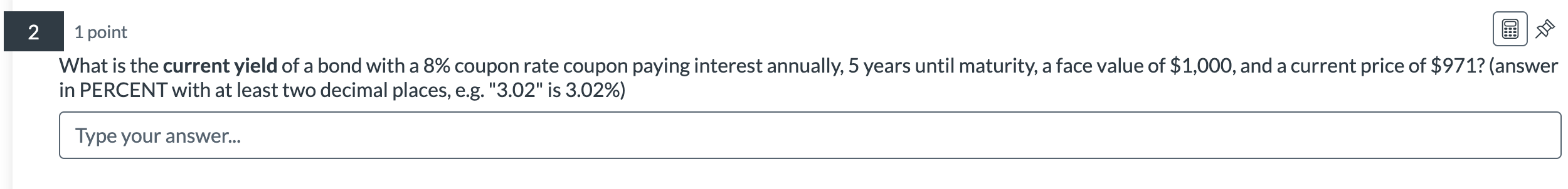 1 point Q What is the current yield of a bond