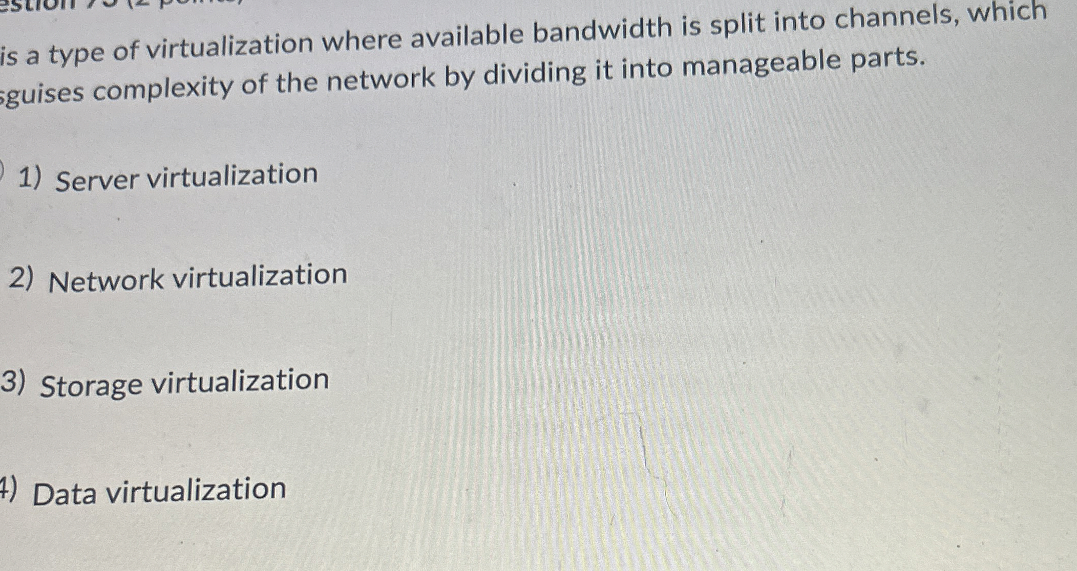 is a type of virtualization where available