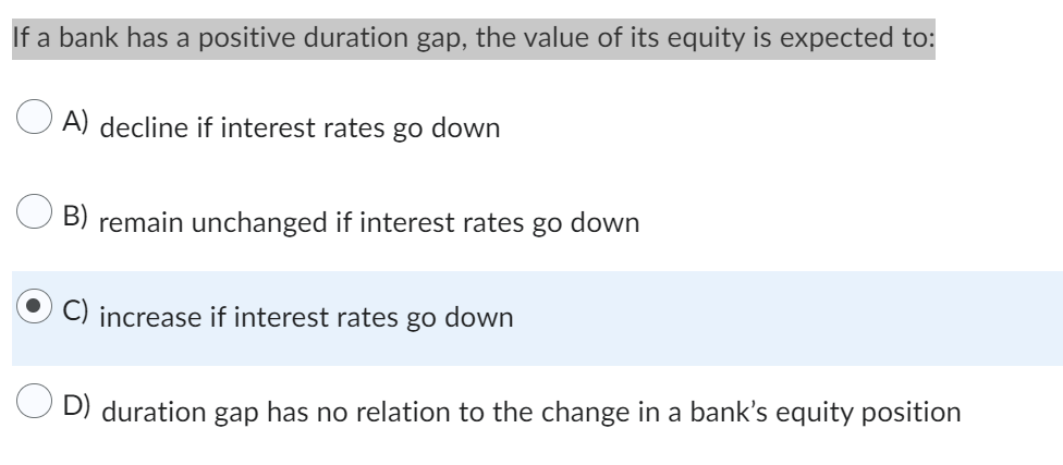 O A) decline if interest rates go down 0 3)