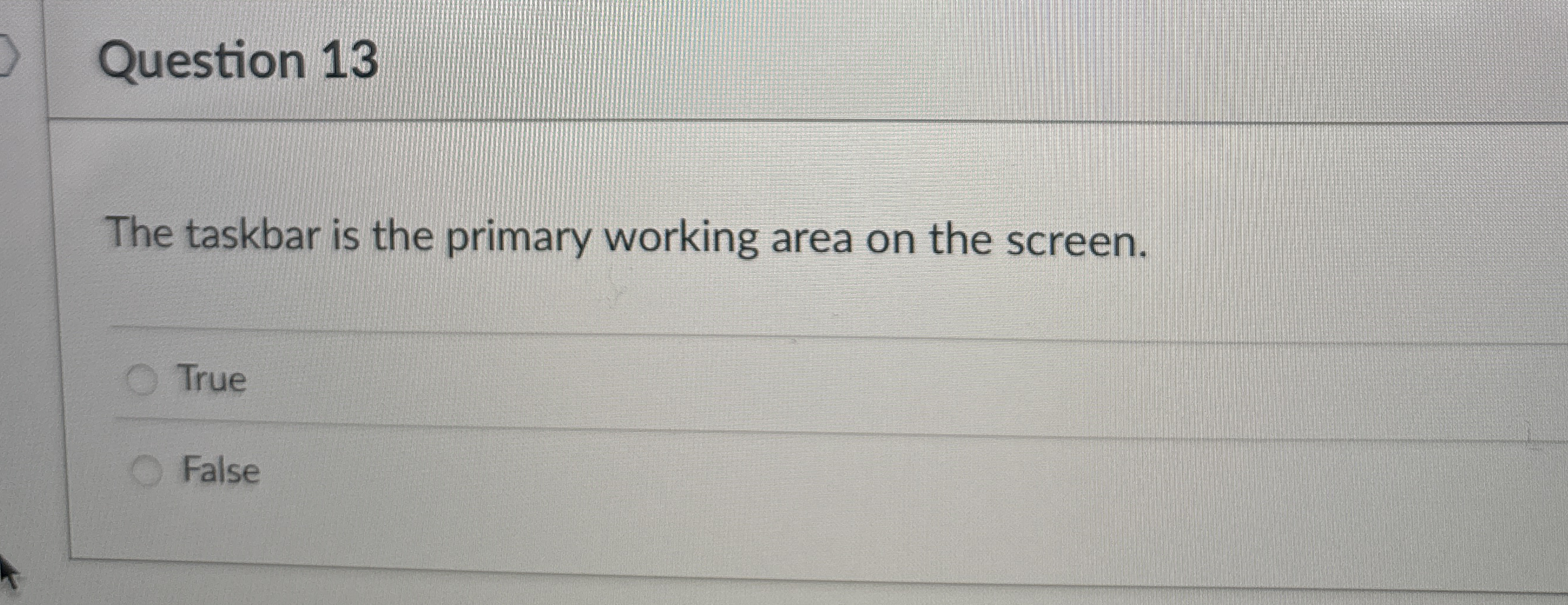 Question 1 3 The taskbar is the primary working