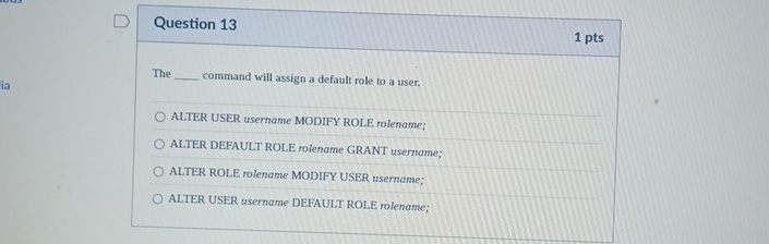 Question 1 3 1 pts The command will assign a