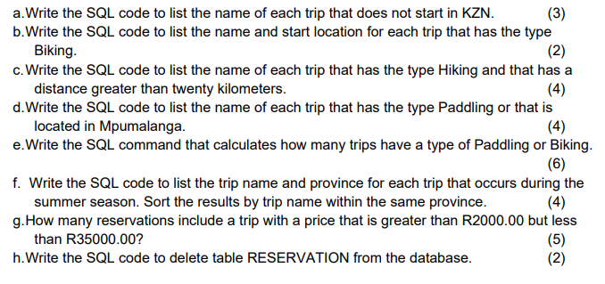 a . Write the SQL code to list the name of each