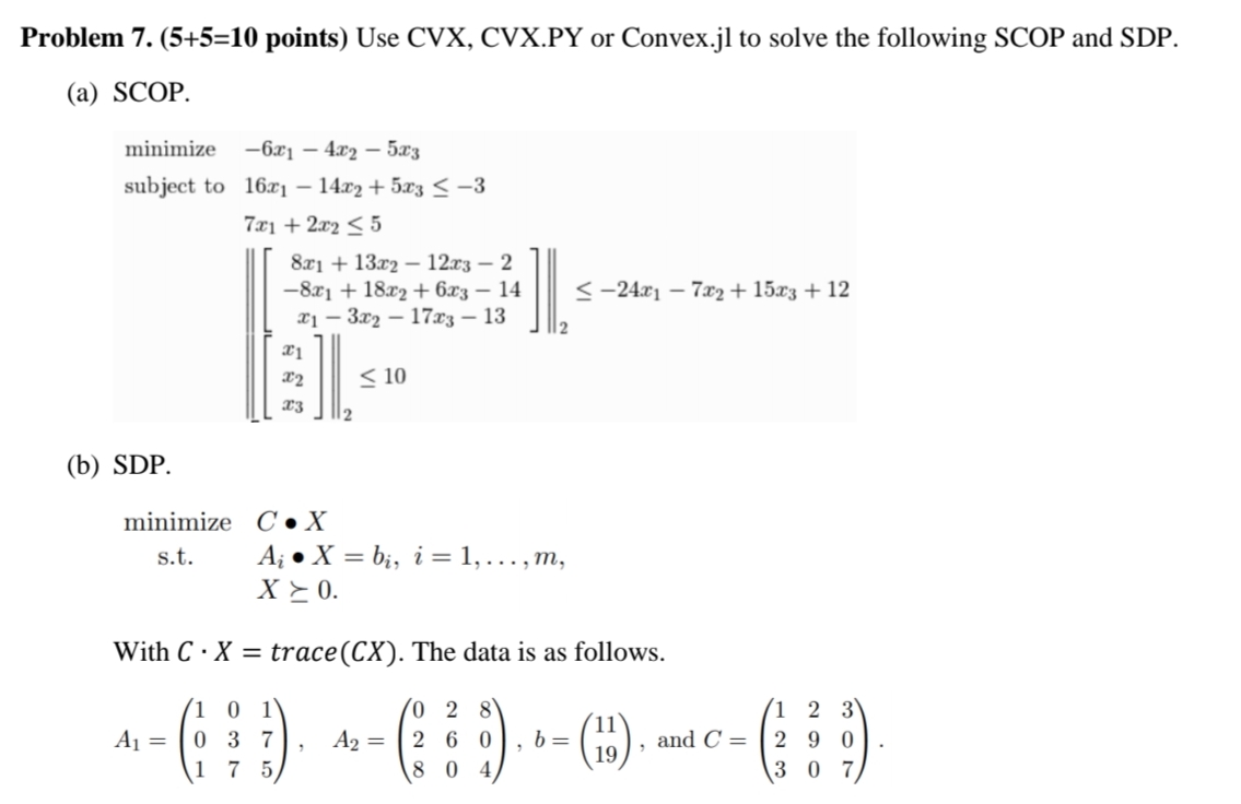 Problem 7 . ( 5 + 5 = 1 0 points ) Use CVX , CVX