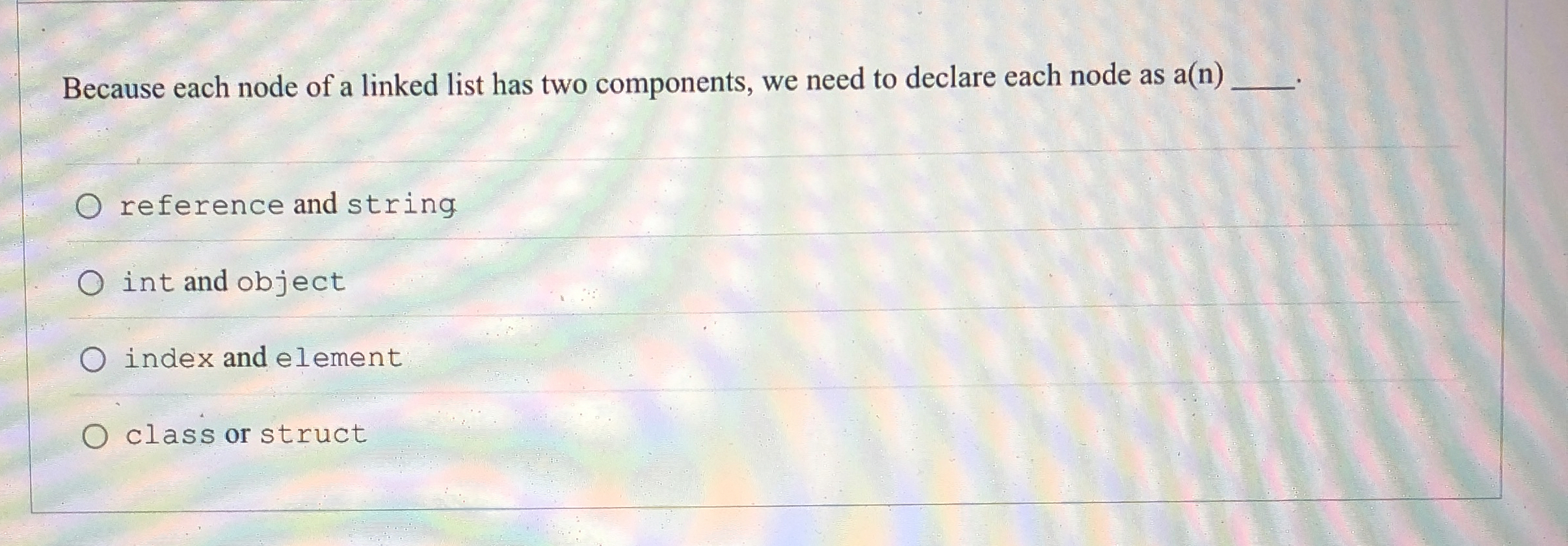 Because each node of a linked list has two