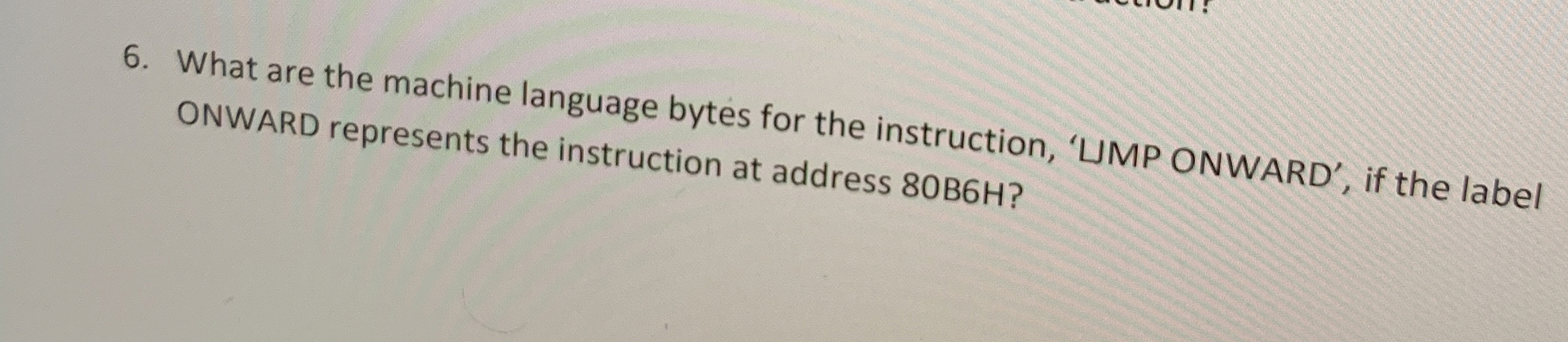 What are the machine language bytes for the