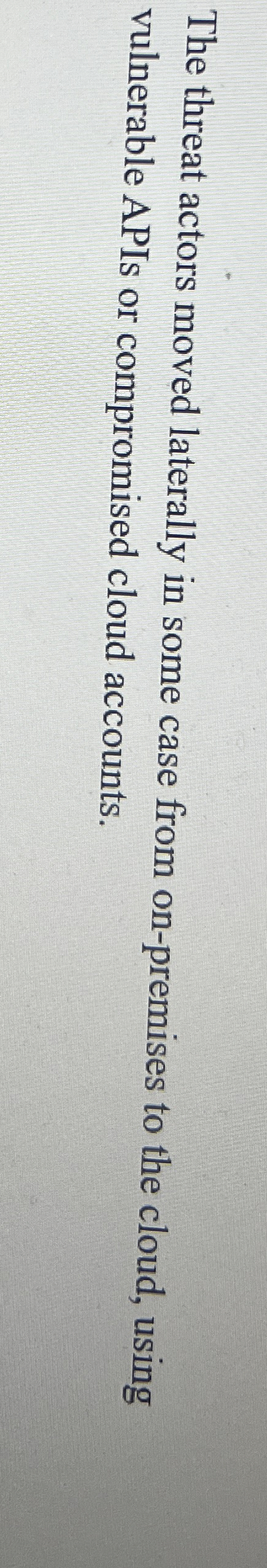 The threat actors moved laterally in some case