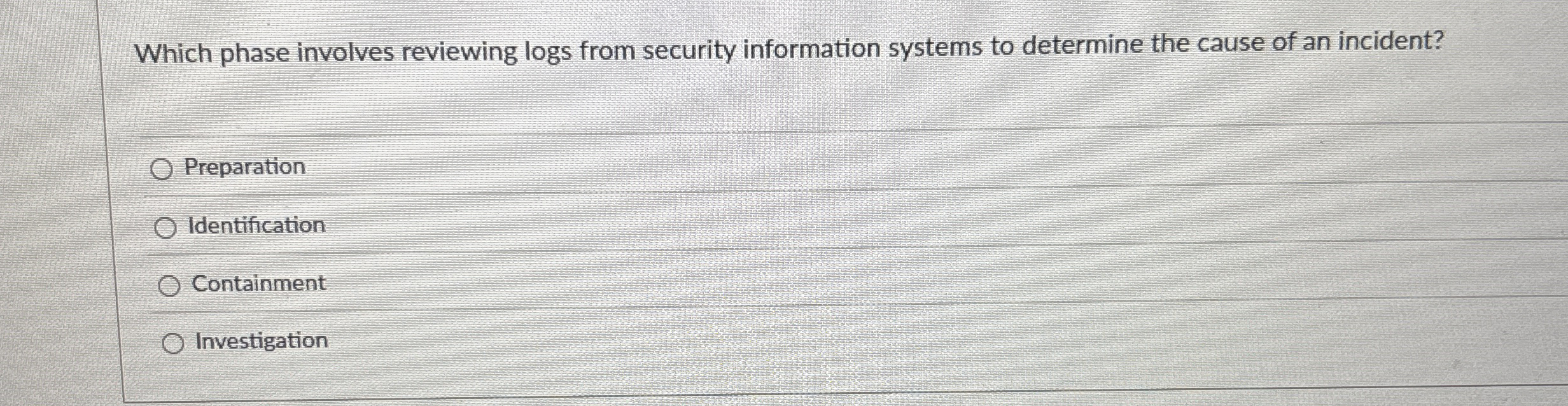 Which phase involves reviewing logs from security