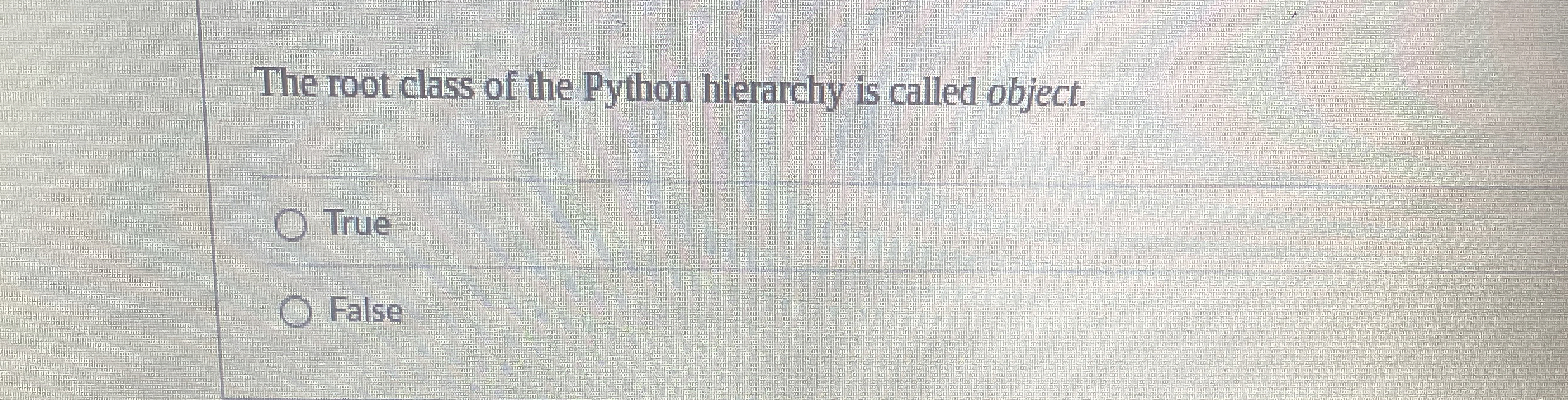 The root class of the Python hierarchy is called
