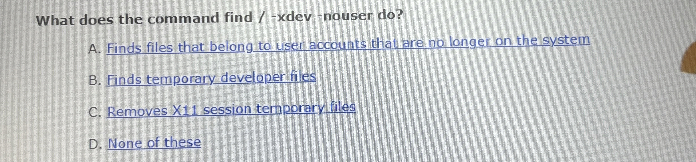 What does the command find / - xdev - nouser do ?