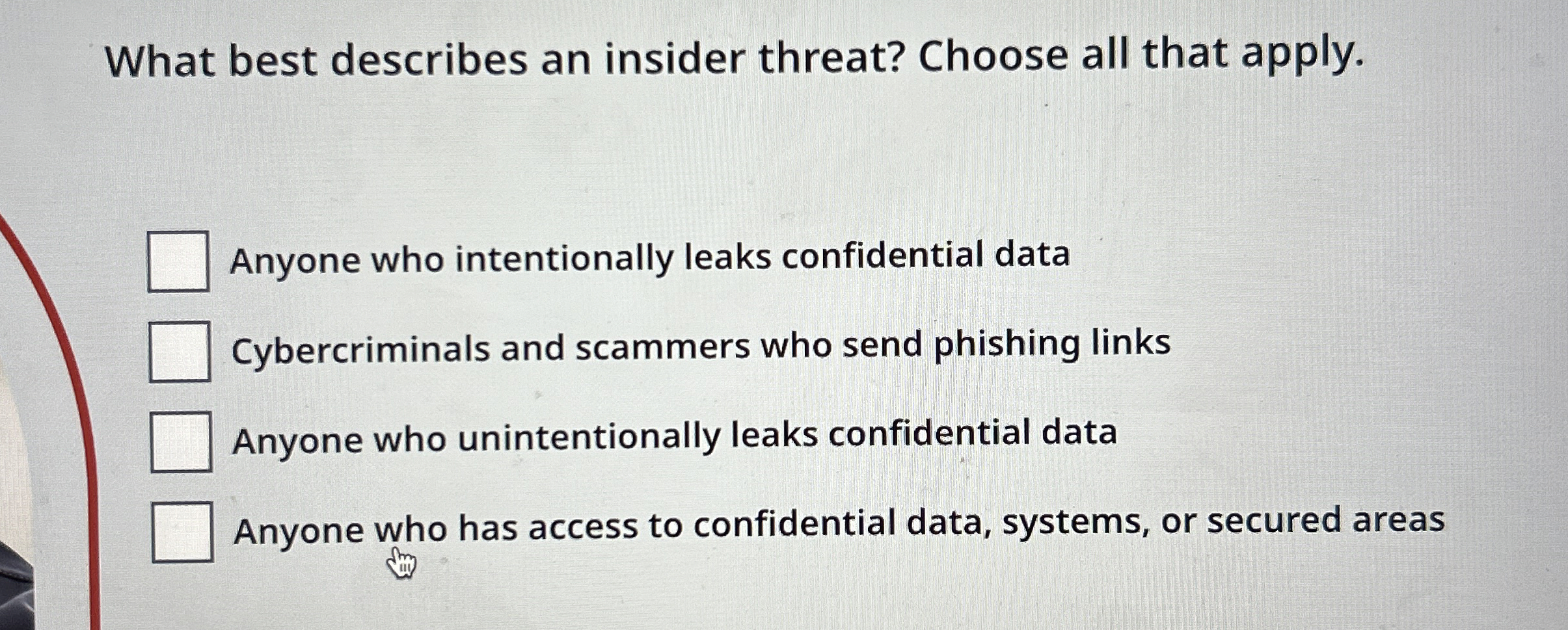 What best describes an insider threat? Choose all
