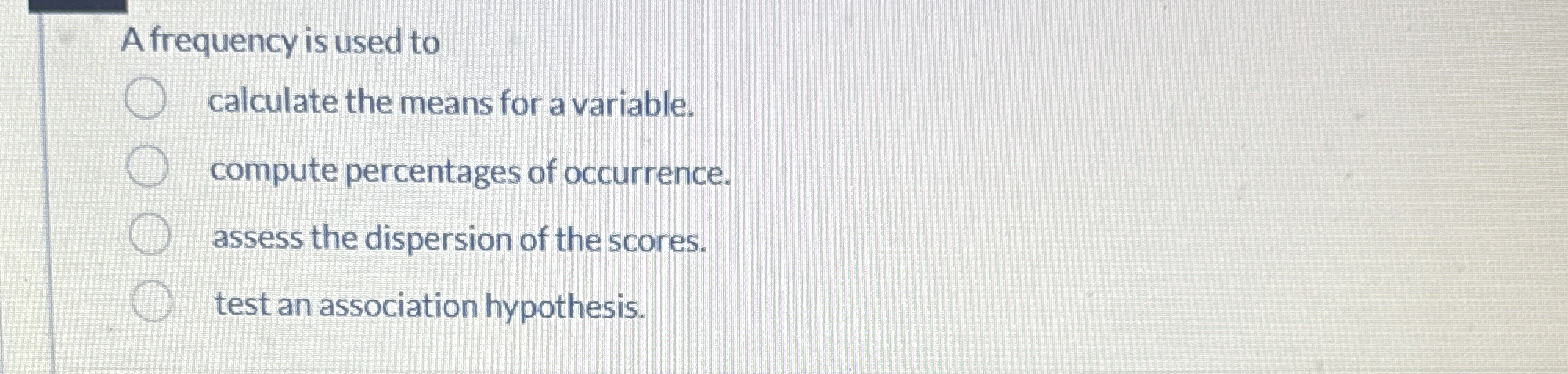 A frequency is used to calculate the means for a