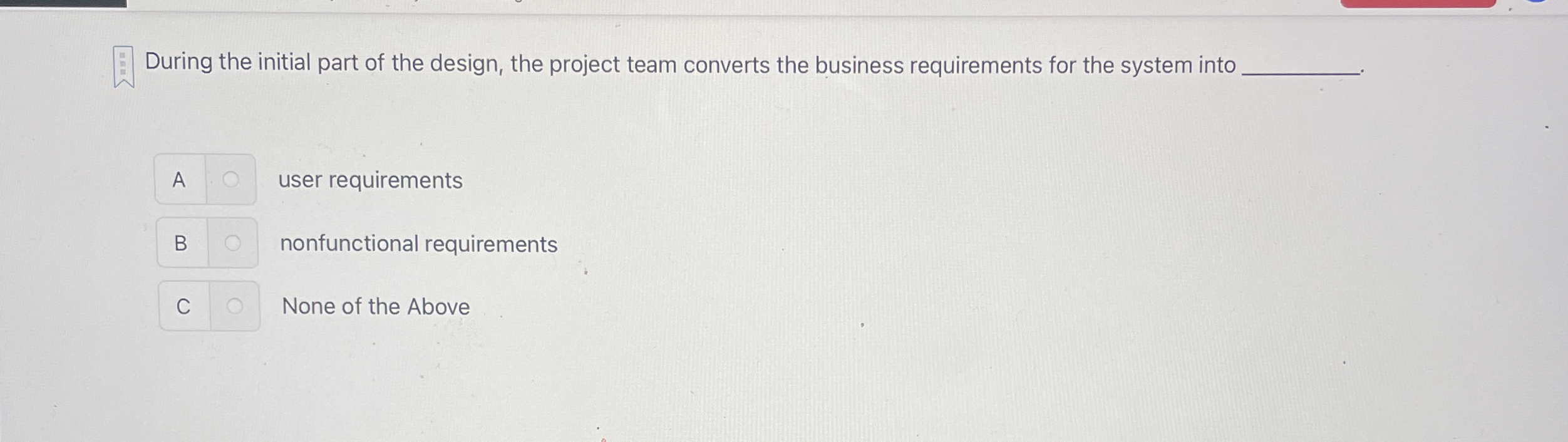 During the initial part of the design, the