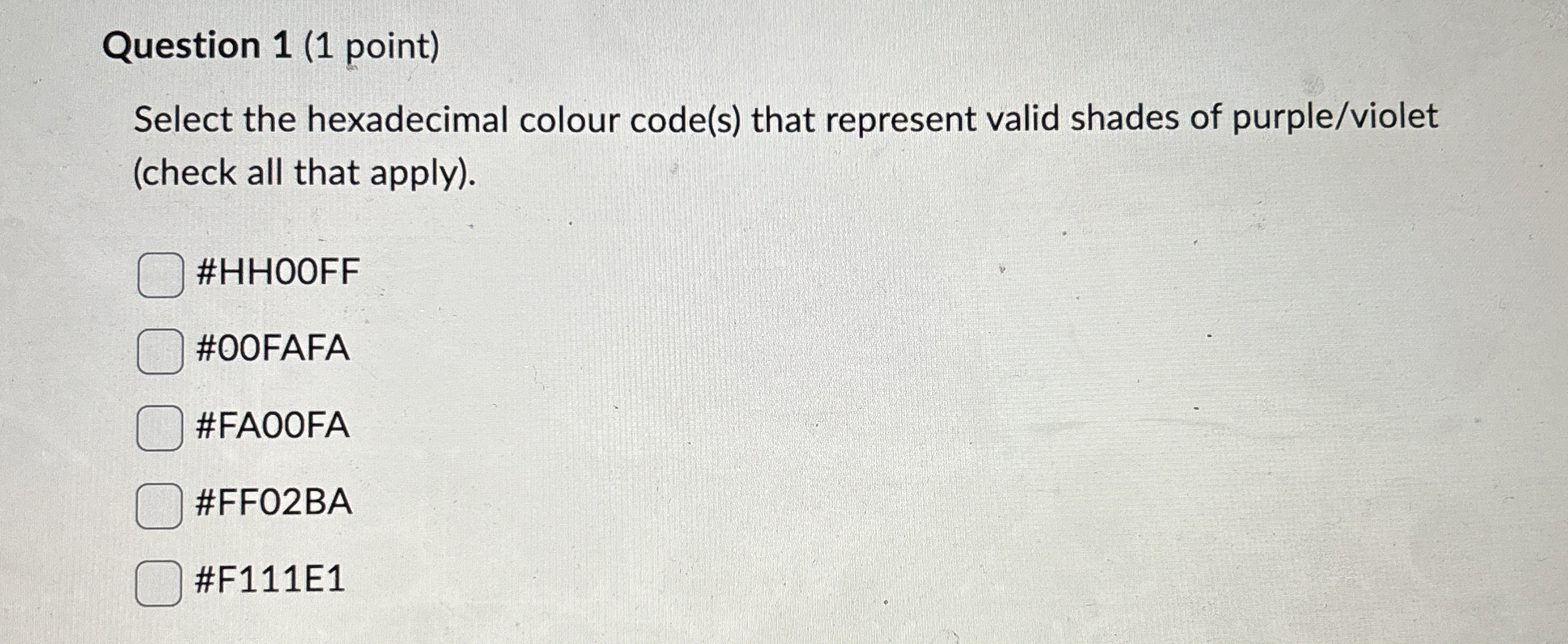 Question 1 ( 1 point ) Select the hexadecimal