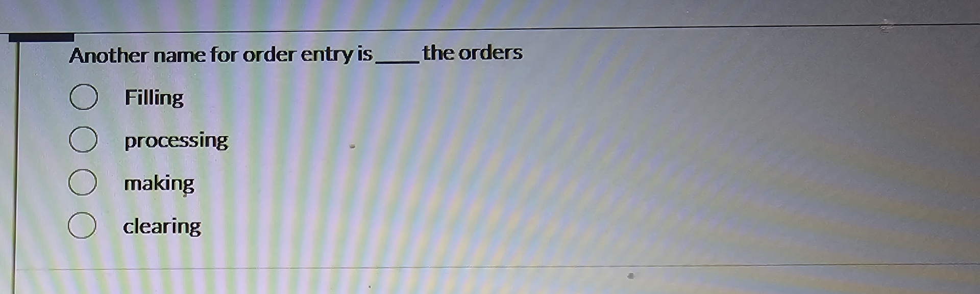 Another name for order entry is q , the orders