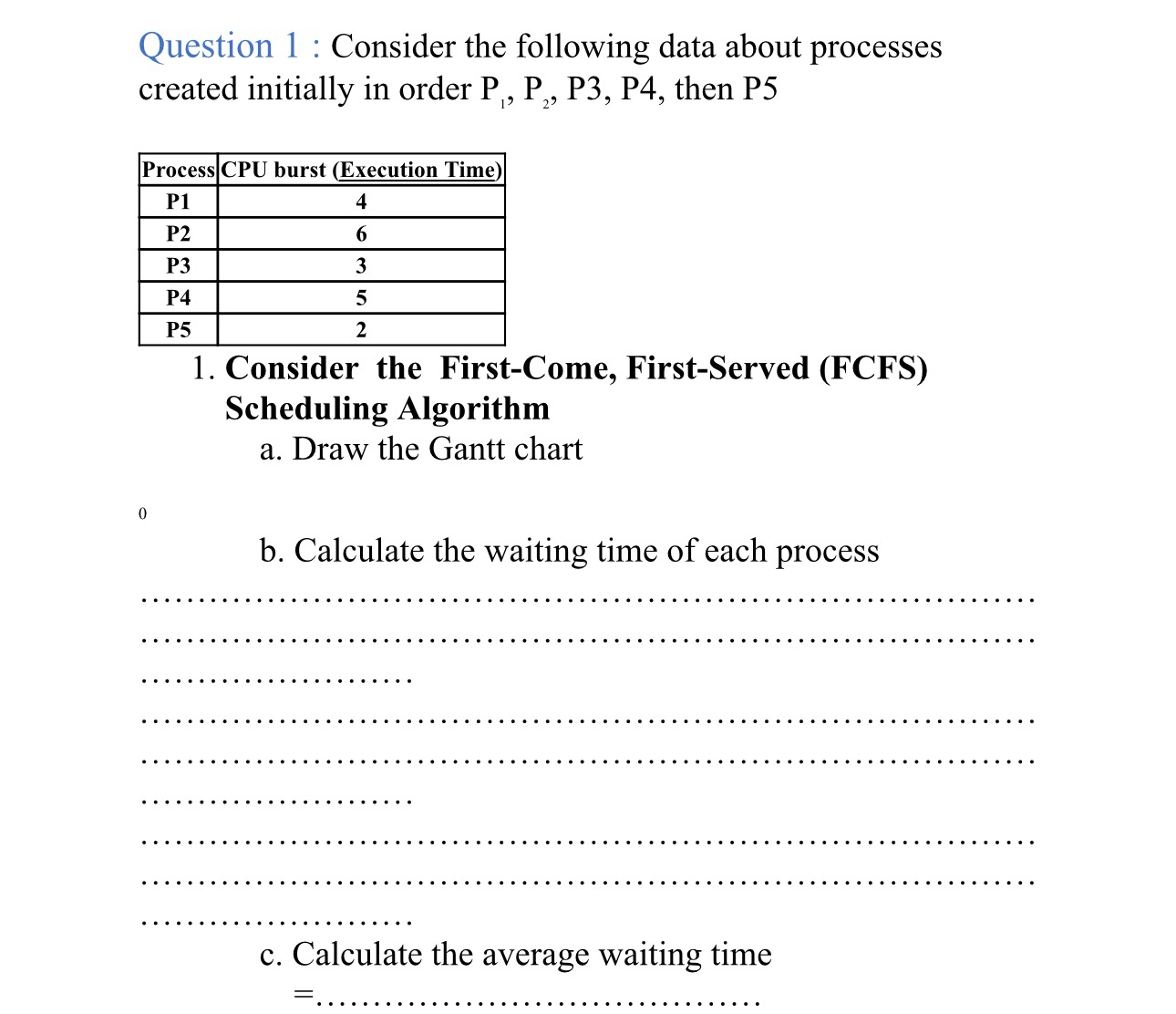 Question 1 : Consider the following data about