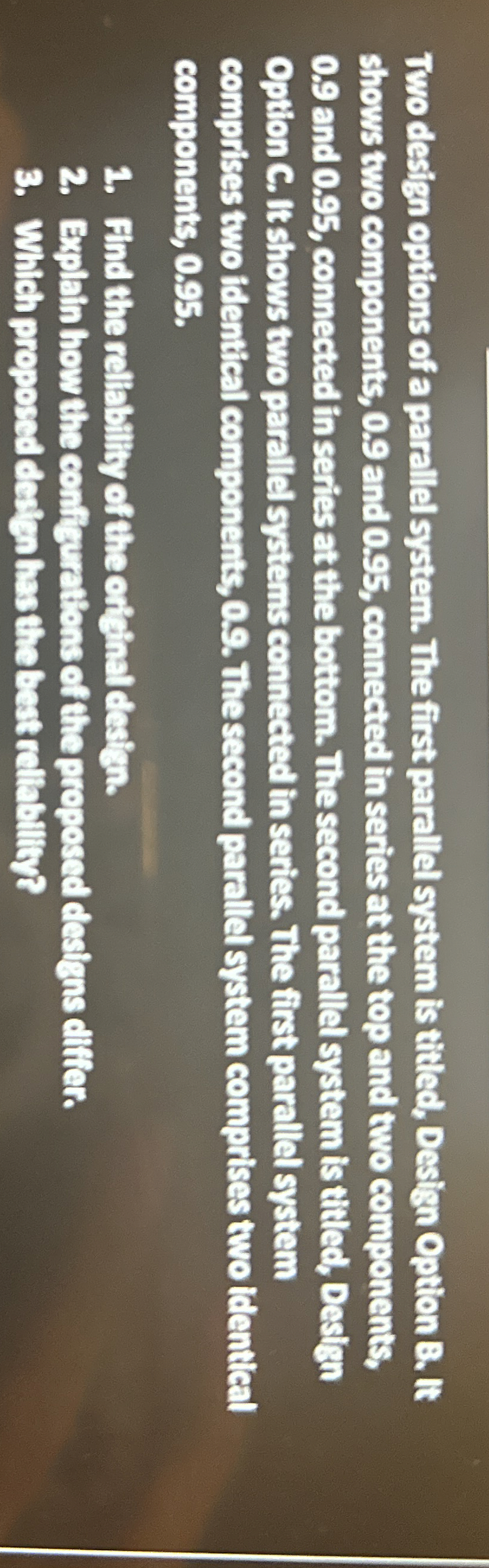 Two design options of a parallel system. The