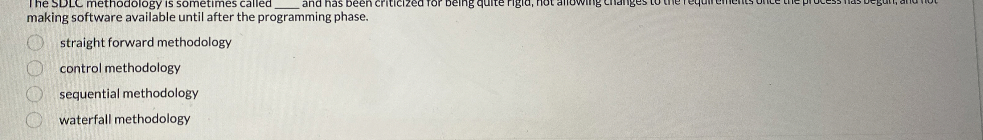 Ine SDLC methodology is somet mes called q ,