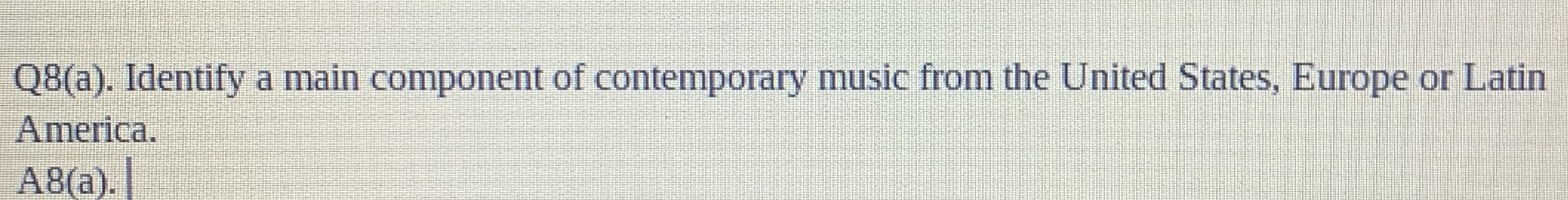 Q 8 ( a ) . Identify a main component of