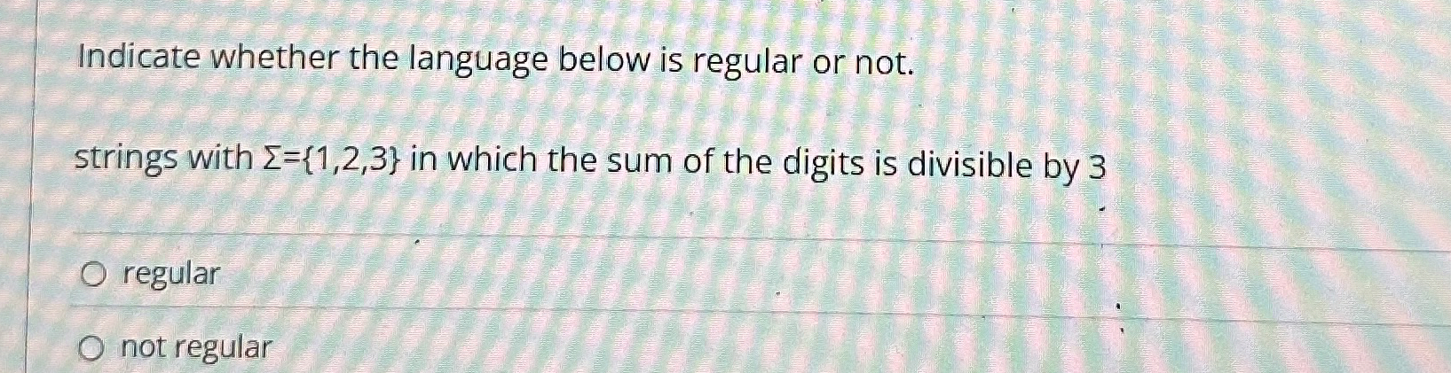 Indicate whether the language below is regular or