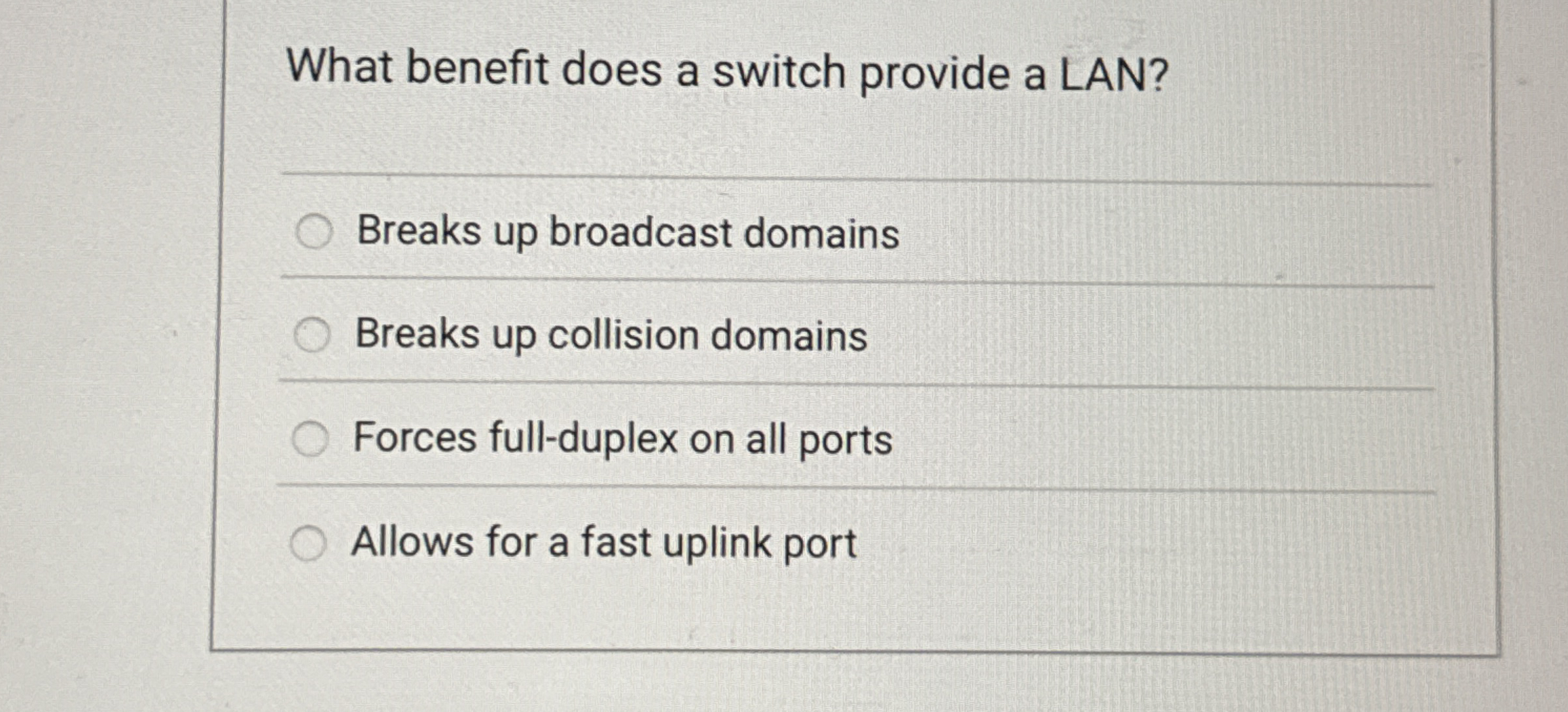 What benefit does a switch provide a LAN? Breaks