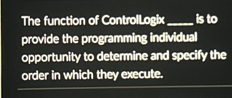 The function of Controllogix _ _ _ is to provide