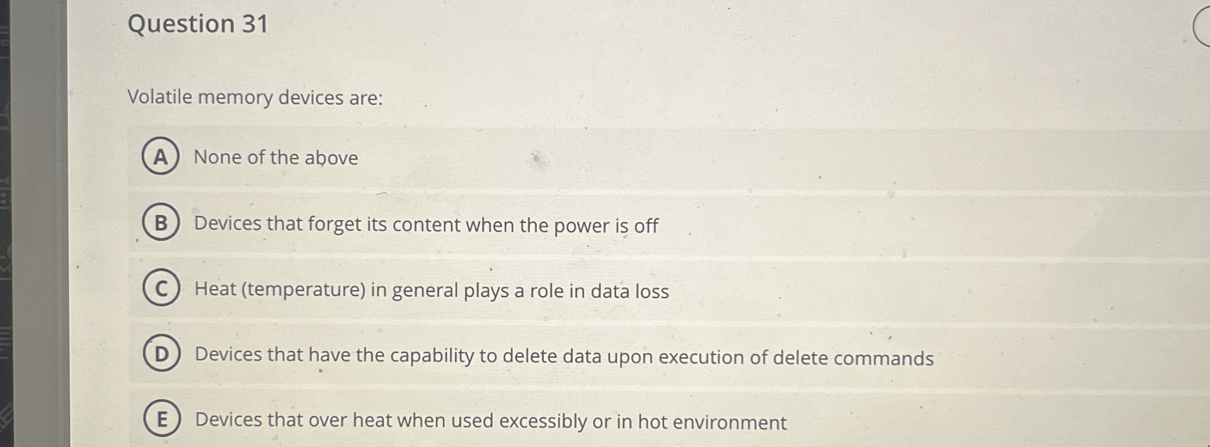 Question 3 1 Volatile memory devices are: None of