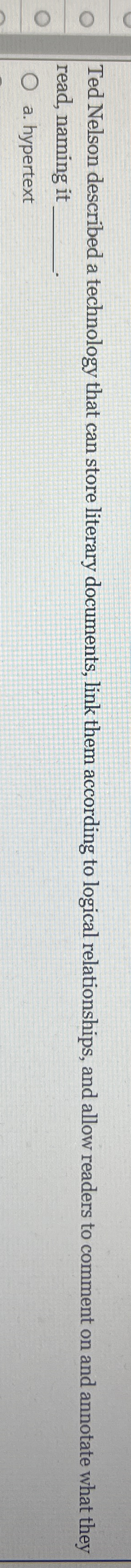 Ted Nelson described a technology that can store