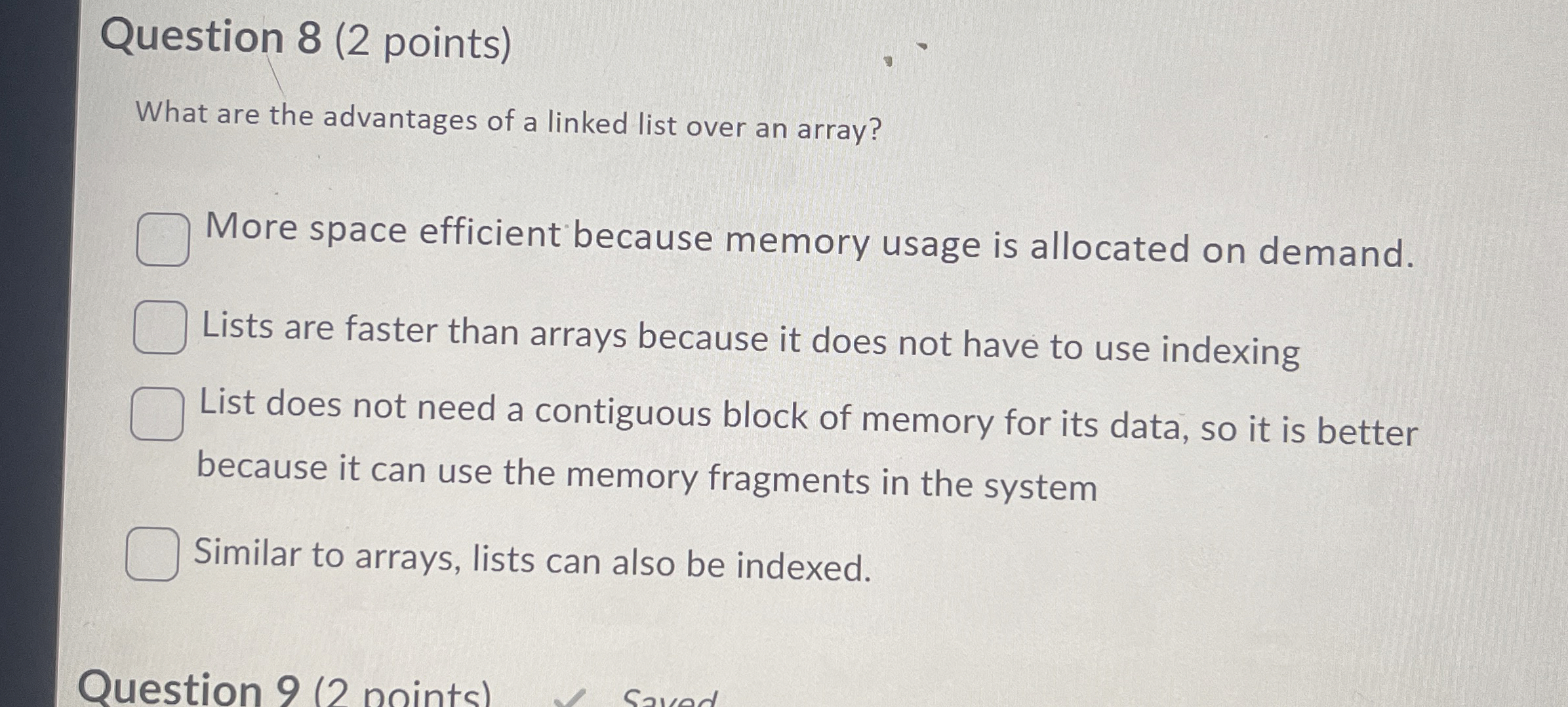 Question 8 ( 2 points ) What are the advantages