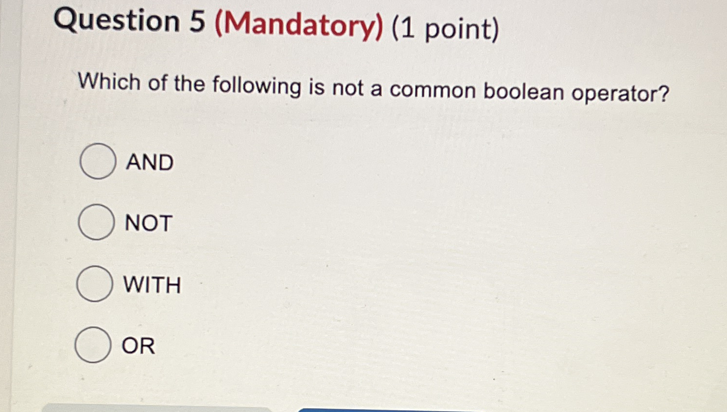 Question 5 ( Mandatory ) ( 1 point ) Which of the