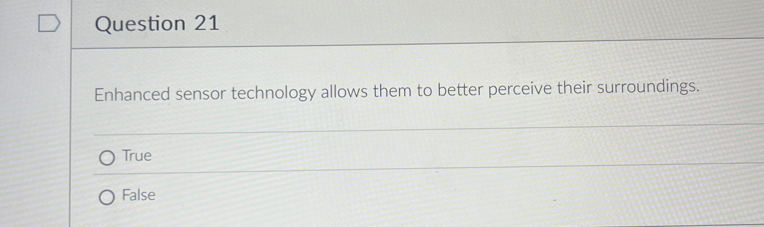Question 2 1 Enhanced sensor technology allows