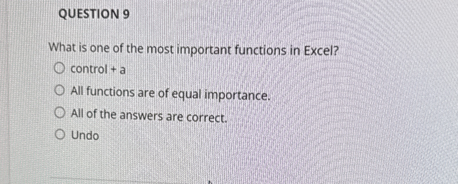 QUESTION 9 What is one of the most important