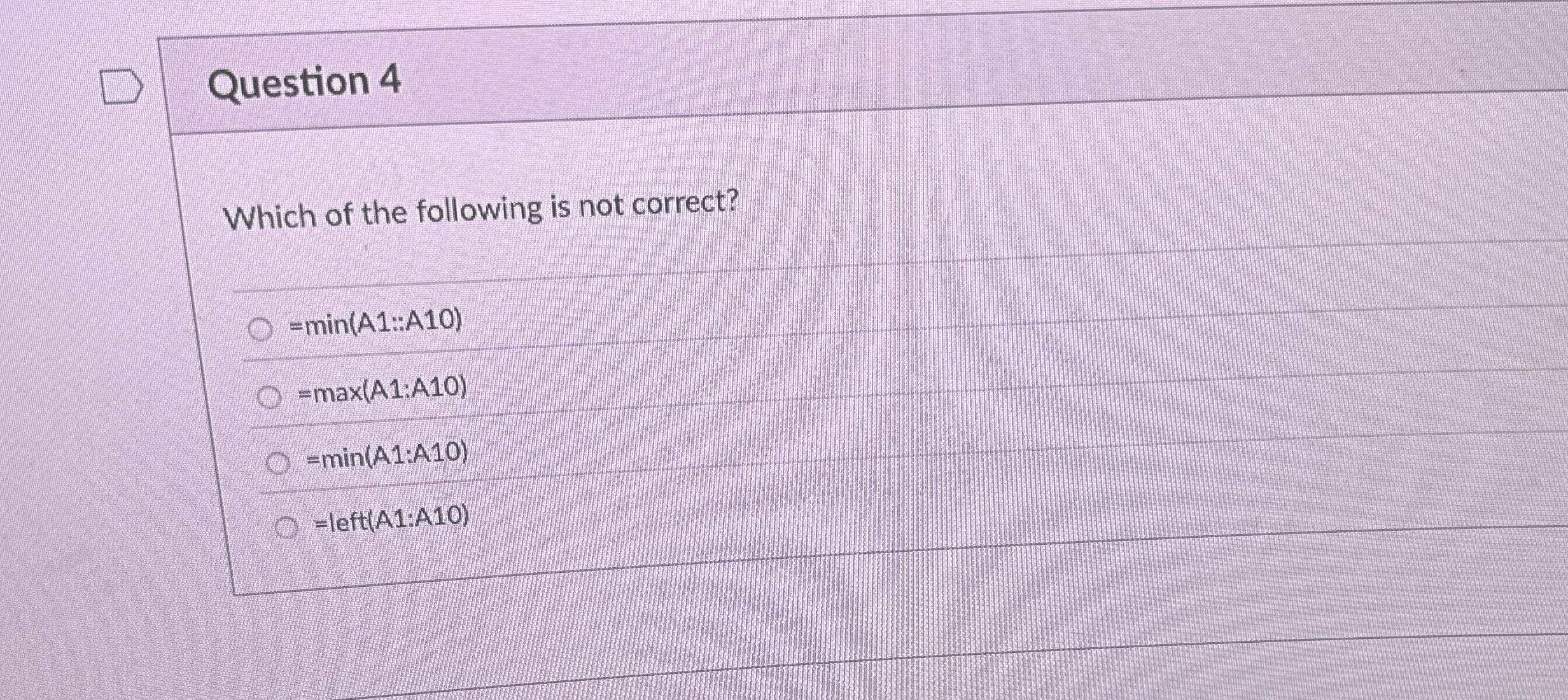 Question 4 Which of the following is not correct?