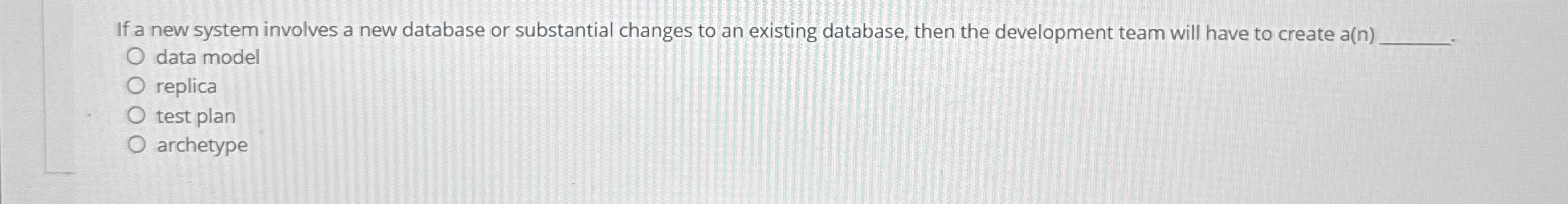 If a new system involves a new database or