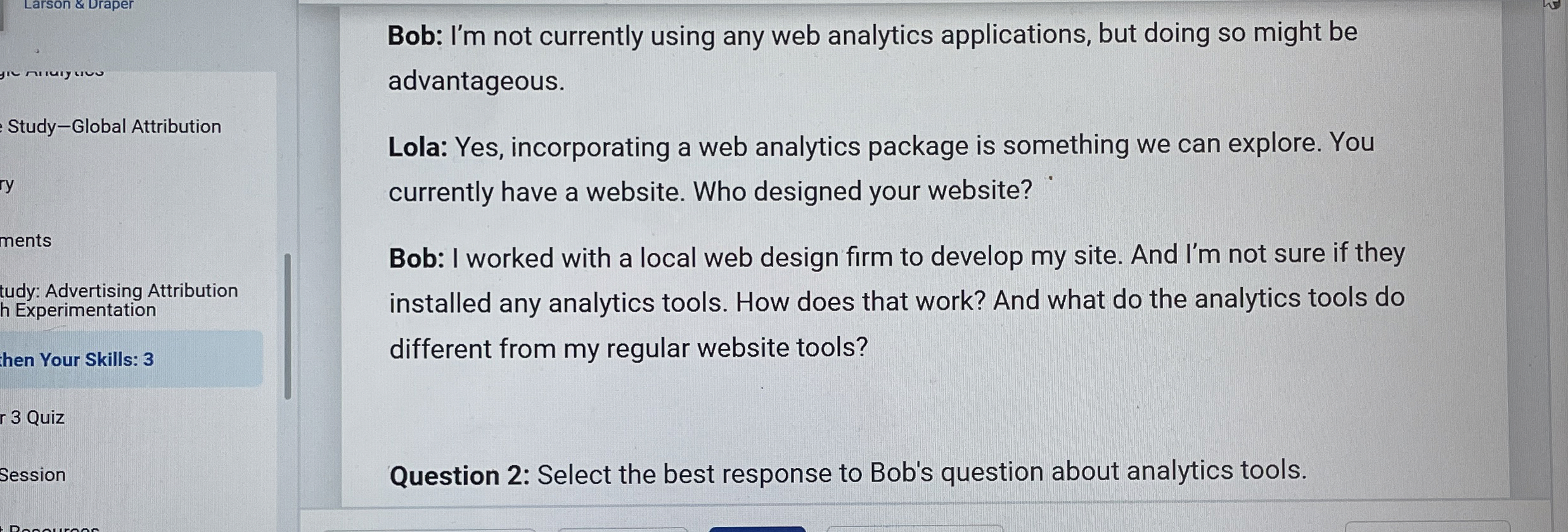 Bob: I ' m not currently using any web analytics