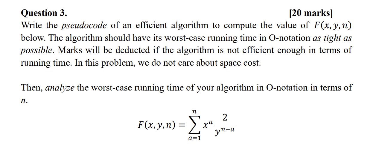 Question 3 . [ 2 0 marks ] Write the pseudocode