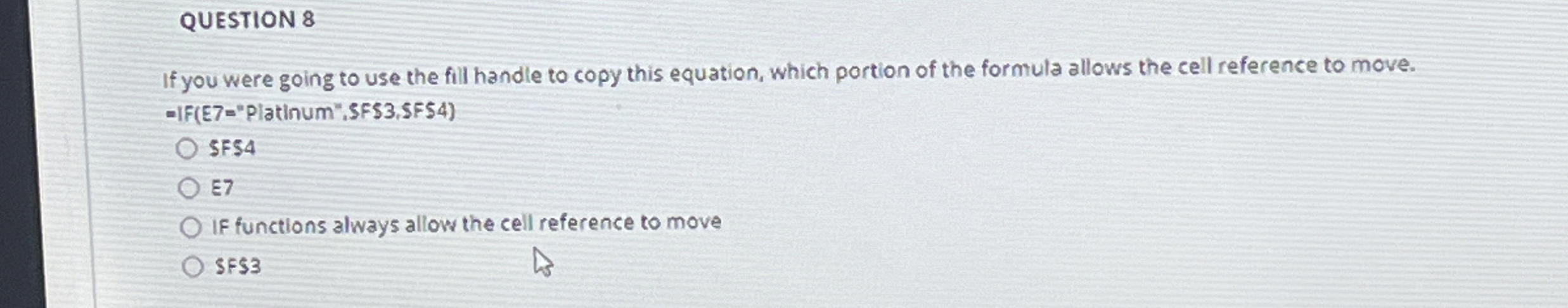 QUESTION 8 If you were going to use the fill