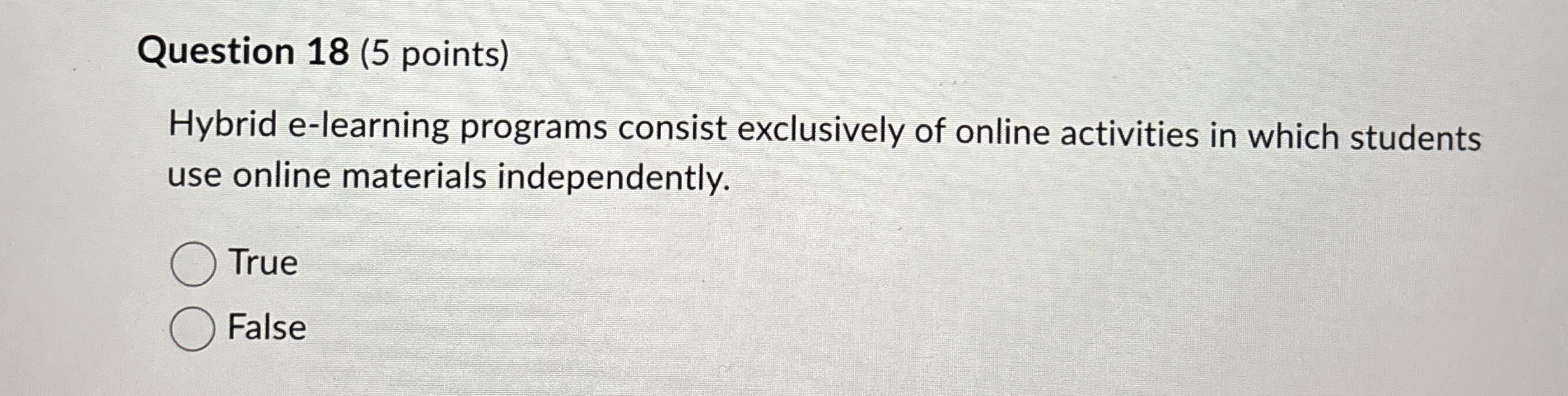 Question 1 8 ( 5 points ) Hybrid e - learning