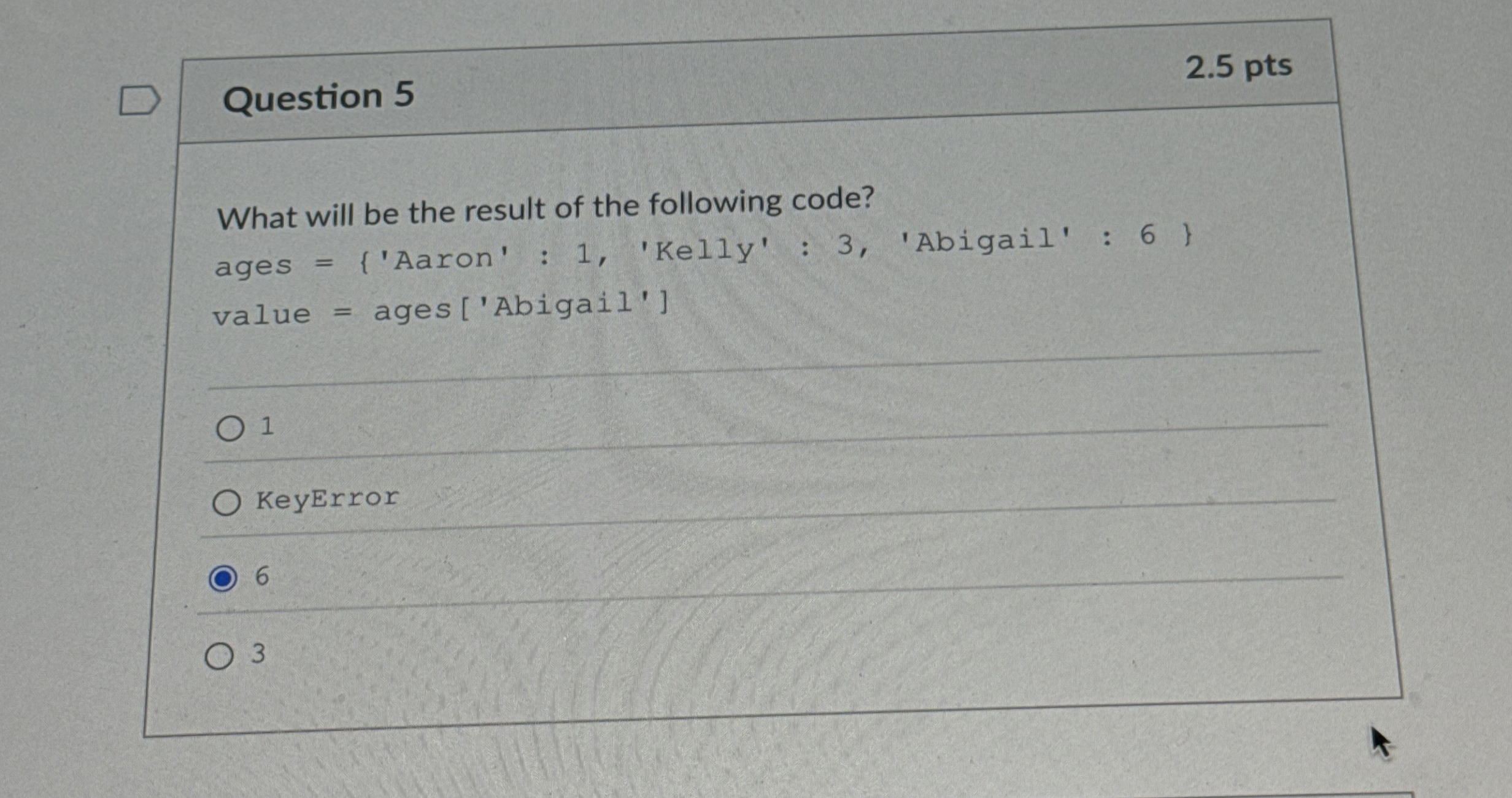 Question 5 What will be the result of the