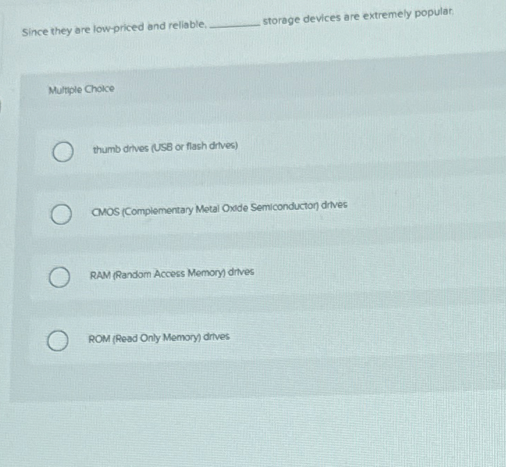 Since they are low - priced and reliable. storage