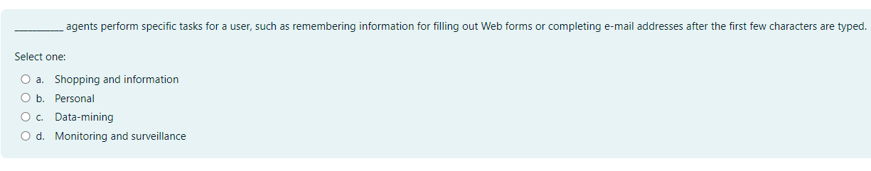 agents perform specific tasks for a user, such as