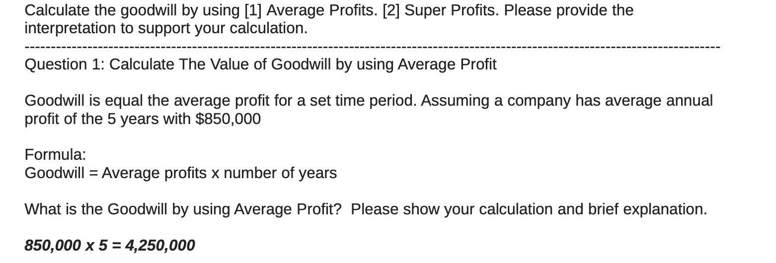 Calculate the goodwill by using [1] Average