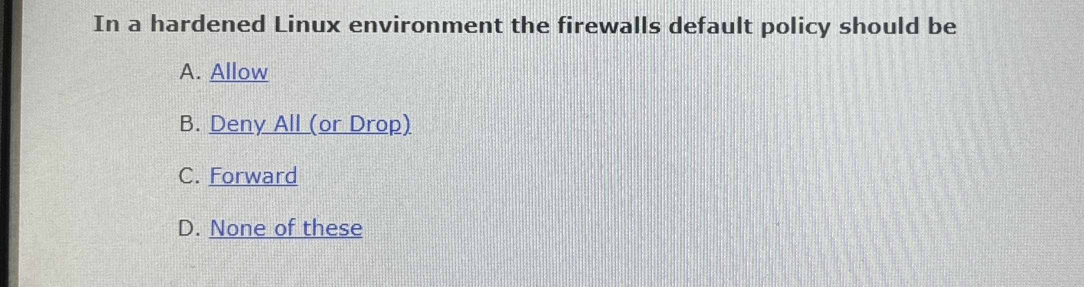 In a hardened Linux environment the firewalls