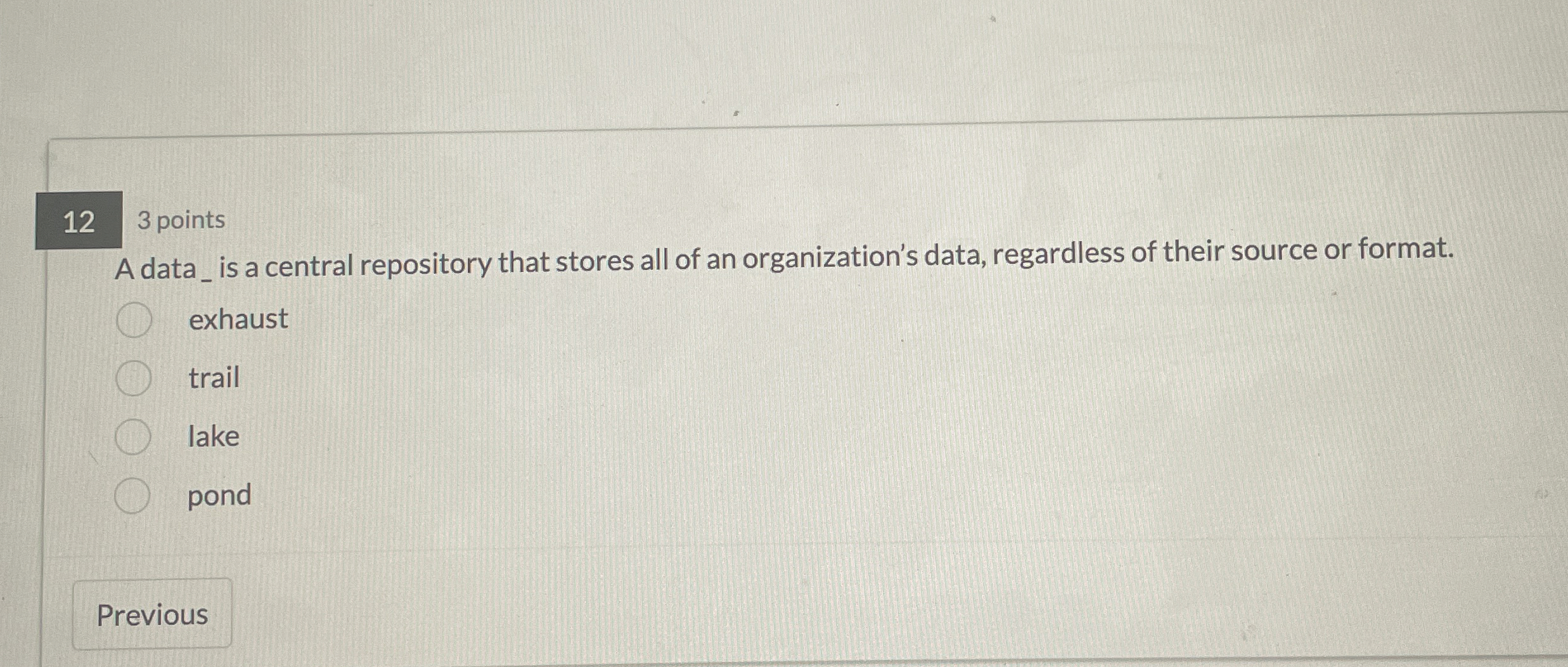 3 points A data _ is a central repository that