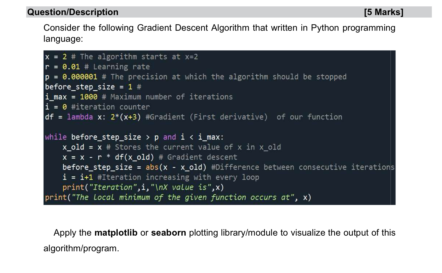 Consider the following Gradient Descent Algorithm